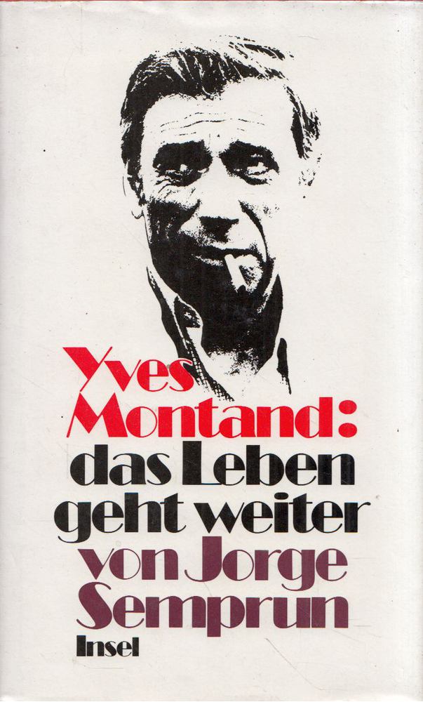 Jorge Semprun - Yves Montand: das Leben geht weiter [antikvár]