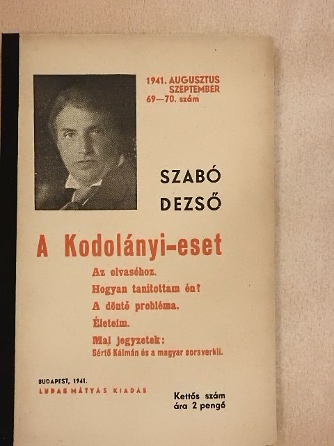 Szabó Dezső - A Kodolányi-eset/Az olvasóhoz/Hogyan tanítottam én?/A döntő probléma/Életeim/Mai jegyzetek: Sértő Kálmán és a magyar sorsverkli [antikvár]