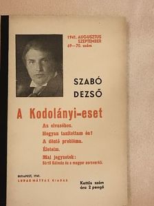 Szabó Dezső - A Kodolányi-eset/Az olvasóhoz/Hogyan tanítottam én?/A döntő probléma/Életeim/Mai jegyzetek: Sértő Kálmán és a magyar sorsverkli [antikvár]
