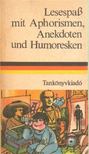 Tálasi Istvánné - Lesespaß mit Aphorismen, Anekdoten und Humoresken [antikvár]