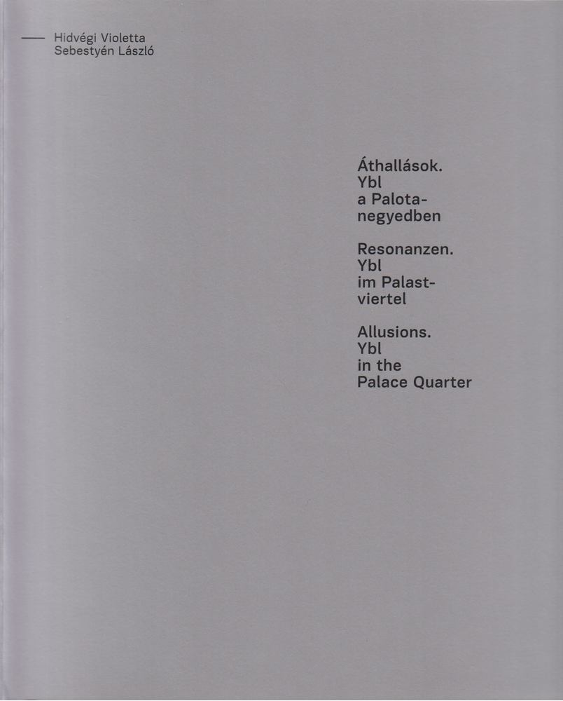 Hidvégi Violetta , Sebestyén László - Áthallások - Resonanzen - Allusions - Ybl a Palotanegyedben [antikvár]