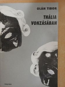 Oláh Tibor - Thália vonzásában [antikvár]