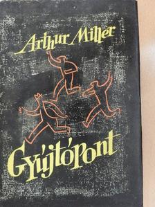 Arthur Miller - Gyújtópont [antikvár]