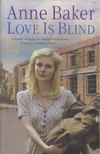 Anne Baker - Love Is Blind [antikvár]