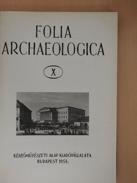 A. Mócsy - Folia Archaeologica X. [antikvár]