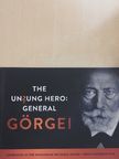 The Unsung Hero: General Görgei [antikvár]