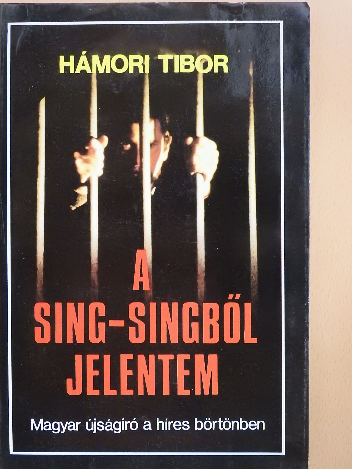 Hámori Tibor - A Sing-Singből jelentem... (aláírt példány) [antikvár]