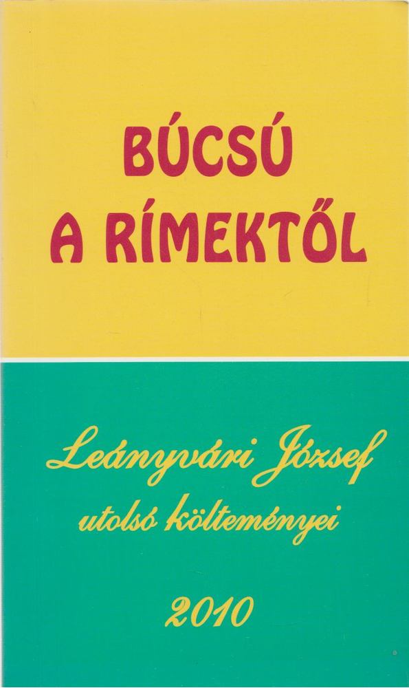 Leányvári József - Búcsú a rímektől [antikvár]