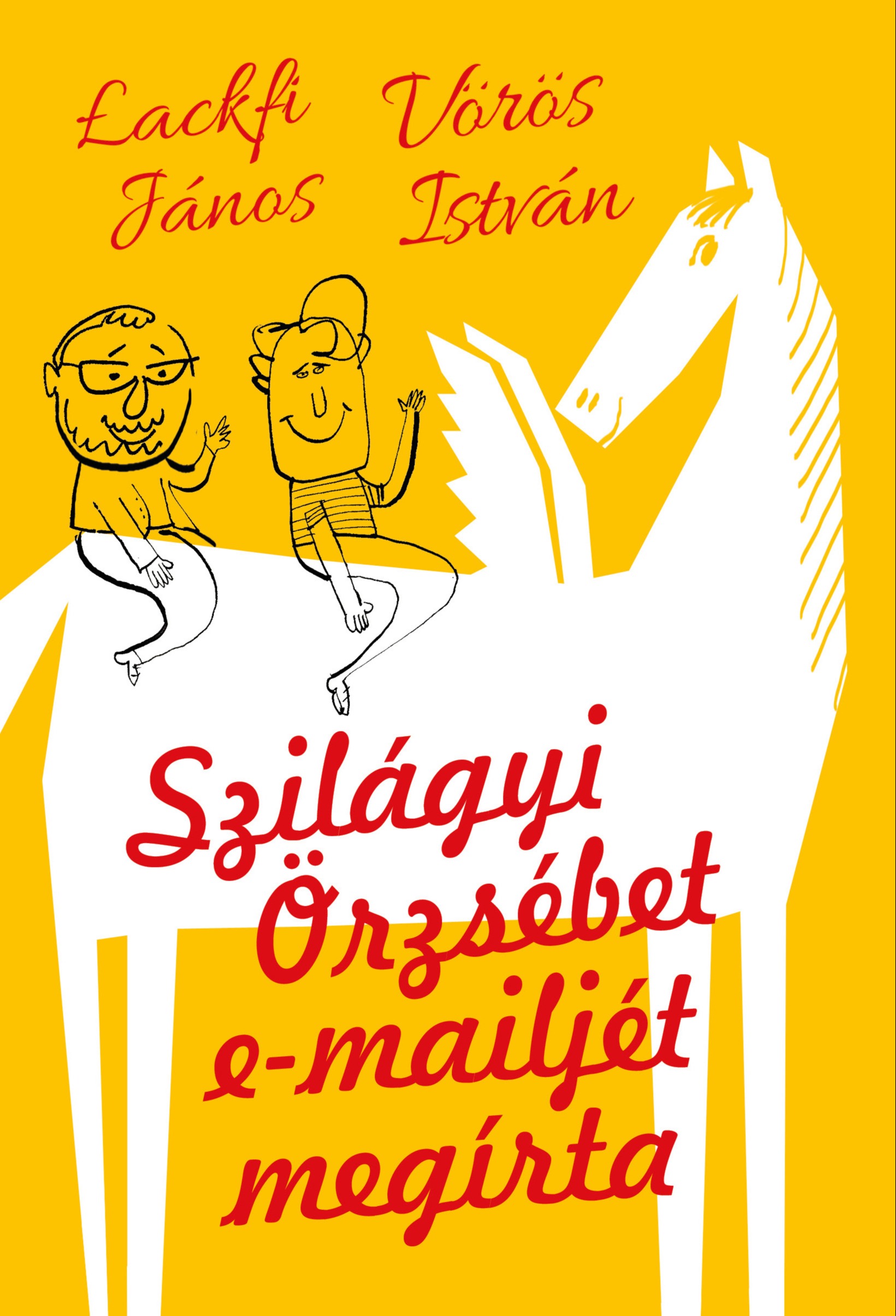 VÖRÖS ISTVÁN - Szilágyi Örzsébet e-mailjét megírta [eKönyv: epub, mobi]