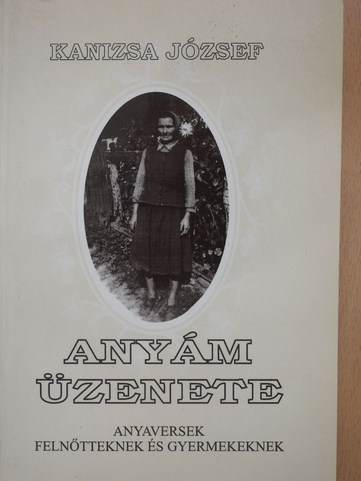 Kanizsa József - Anyám üzenete (dedikált példány) [antikvár]