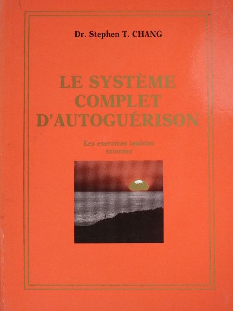 Dr. Stephen T. Chang - Le Systéme Complet d'Autoguérison [antikvár]