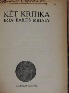 Babits Mihály - Két kritika/Gyulai Pál estéje/Szinházi dolgok/Tallózó évek/A halál küszöbén [antikvár]