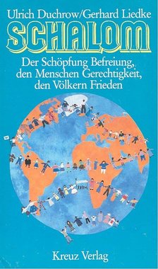 Schalom – Der Schöpfung Befreiung, der Menschen Gerechtigkeit, den Völkern Frieden [antikvár]
