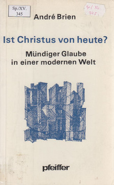 Brien, André - Ist Christus von heute? [antikvár]