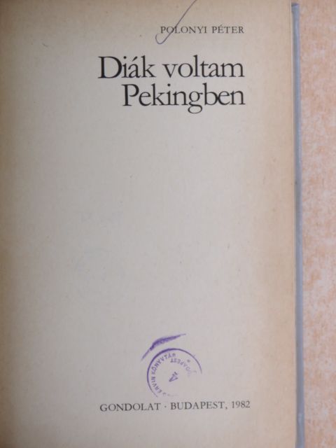 Polonyi Péter - Diák voltam Pekingben [antikvár]