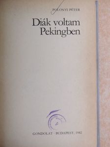 Polonyi Péter - Diák voltam Pekingben [antikvár]