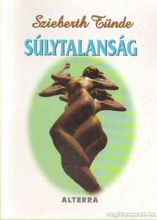 Szieberth Tünde - Súlytalanság [antikvár]