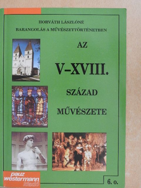 Horváth Lászlóné - Az V-XVIII. század művészete [antikvár]