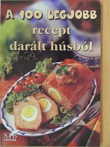 A 100 legjobb recept darált húsból [antikvár]