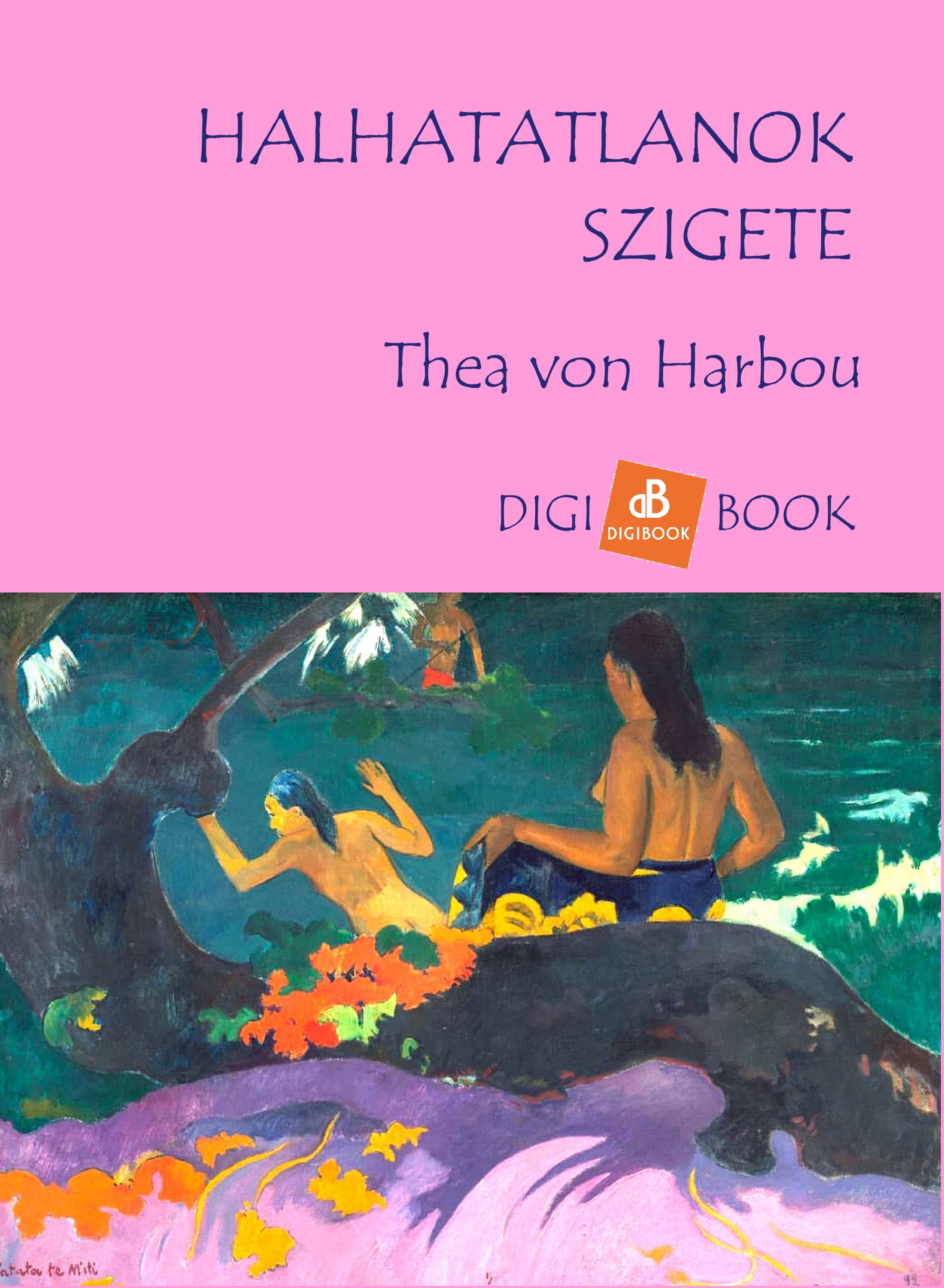THEA VON HARBOU - Halhatatlanok szigete [eKönyv: epub, mobi]