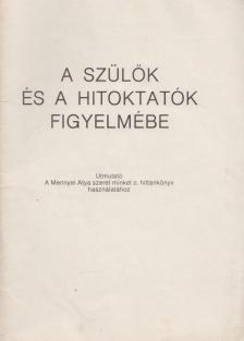 Edelényi István, dr. - A szülők és a hitoktatók figyelmébe [antikvár]