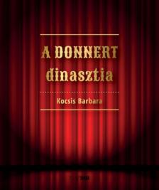 Kocsis Barbara - A Donnert dinasztia [antikvár]