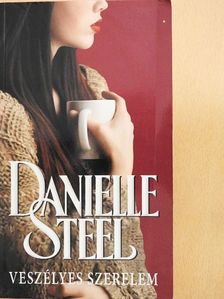 Danielle Steel - Veszélyes szerelem [antikvár]