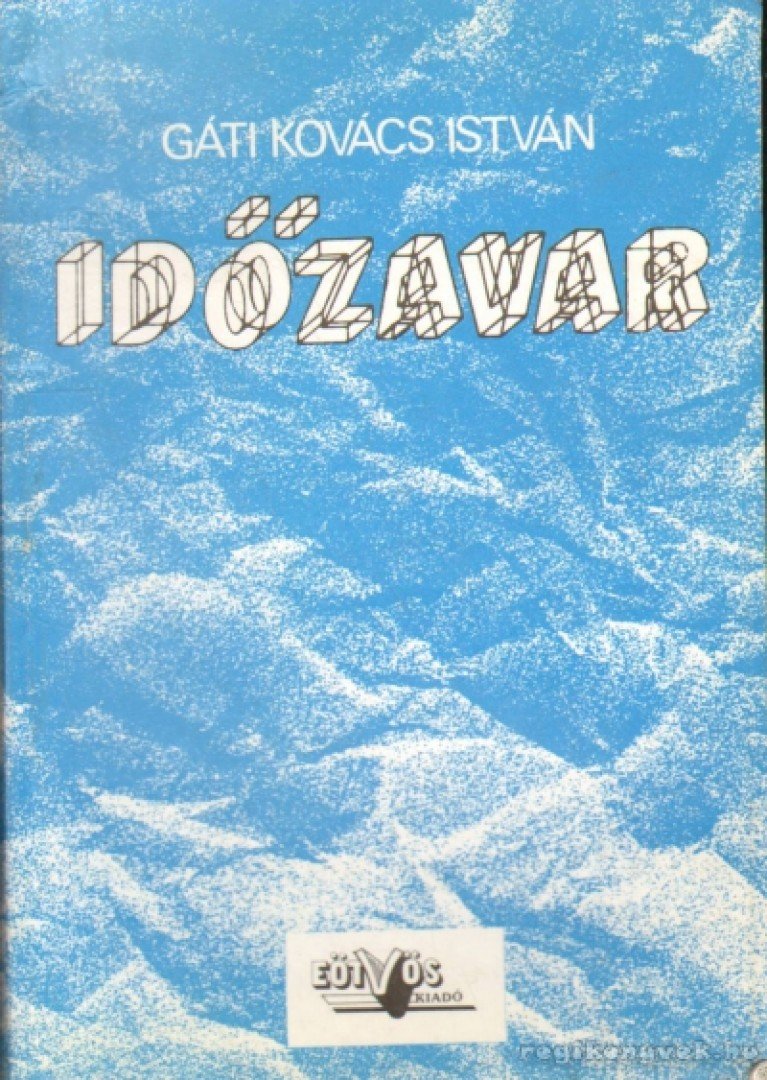 Gáti Kovács István - Időzavar [antikvár]