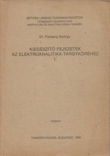 Dr. Farsang György - Kiegészítő fejezetek az elektroanalitika tárgyköréhez I. [antikvár]