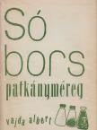 Vajda Albert - Só, bors, patkányméreg (dedikált) [antikvár]