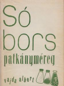 Vajda Albert - Só, bors, patkányméreg (dedikált) [antikvár]