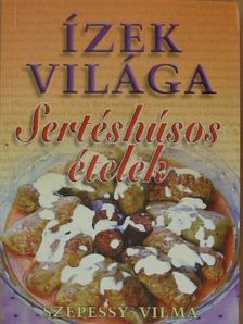 Szepessy Vilma - Sertéshúsos ételek [antikvár]