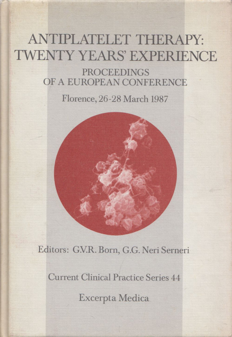 G.V.R. Born, G.G. Neri Serneri - Antiplatelet Therapy: Twenty Years' Experience [antikvár]