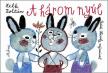 ZELK ZOLTÁN - A három nyúl [antikvár]