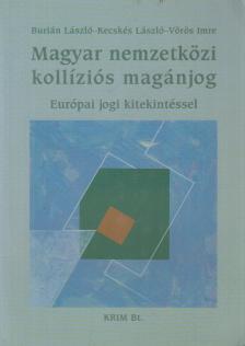 Kecskés László, Vörös Imre, Burián László - Magyar nemzetközi kollíziós magánjog [antikvár]