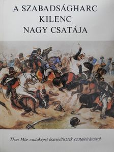 Görgey Artúr - A szabadságharc kilenc nagy csatája [antikvár]