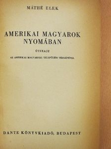 Máthé Elek - Amerikai magyarok nyomában [antikvár]