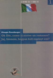 Pressburger, Giorgio - Oh Dio, come si scrive un romanzo? - Jaj, Istenem, hogyan kell regényt írni? [antikvár]