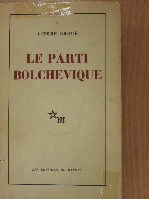 Pierre Broué - Le parti bolchevique [antikvár]