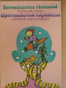 Ferencsik István - Gyermekeink táplálása [antikvár]