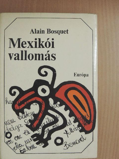 Alain Bosquet - Mexikói vallomás [antikvár]