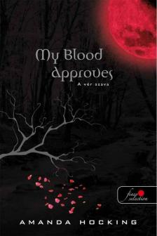 Amanda Hocking - My Blood Approves - A vér szava [antikvár]