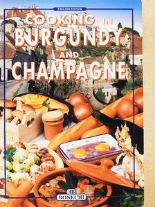 Cooking in Burgundy and Champagne [antikvár]