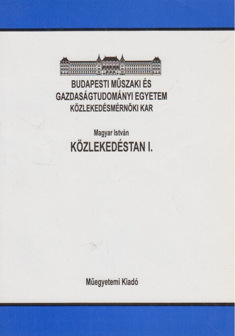 MAGYAR ISTVÁN - Közlekedéstan I. [antikvár]