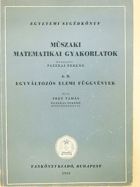 Frey Tamás - Műszaki matematikai gyakorlatok A. II. [antikvár]