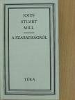 John Stuart Mill - A szabadságról [antikvár]