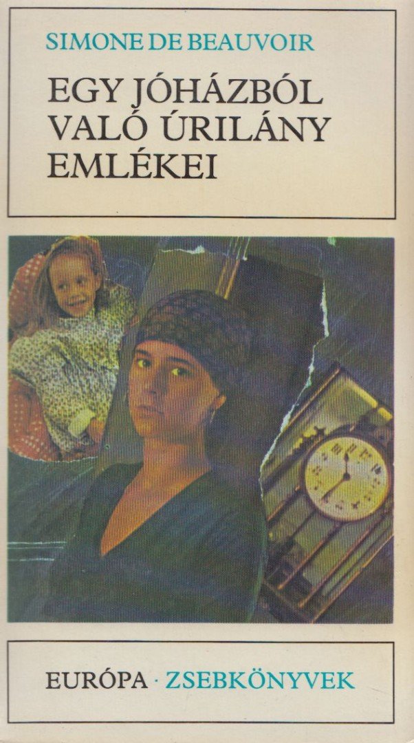BEAUVOIR, SIMONE DE - Egy jóházból való úrilány emlékei [antikvár]