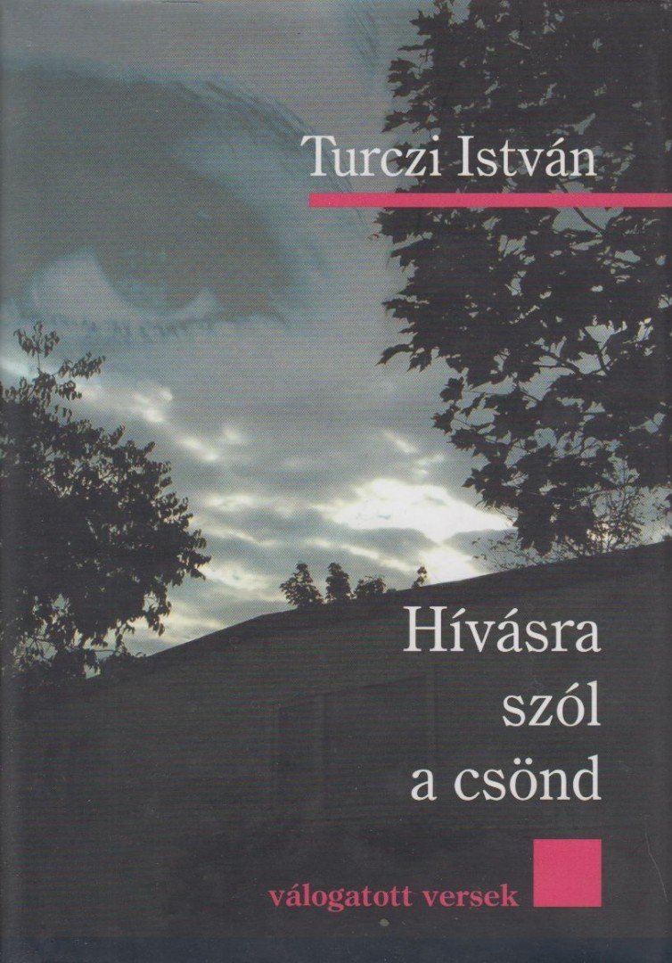 TURCZI ISTVÁN - Hívásra szól a csönd [antikvár]