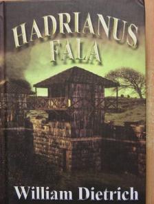 William Dietrich - Hadrianus Fala [antikvár]