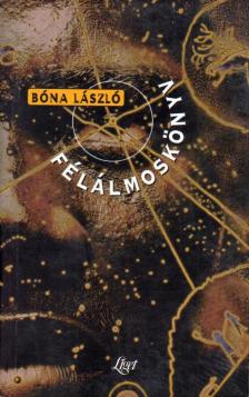 Bóna László - Félálmoskönyv [antikvár]
